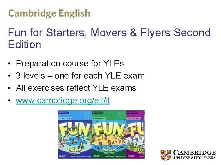 Fun for Starters, Movers & Flyers Second Edition • • Preparation course for YLEs