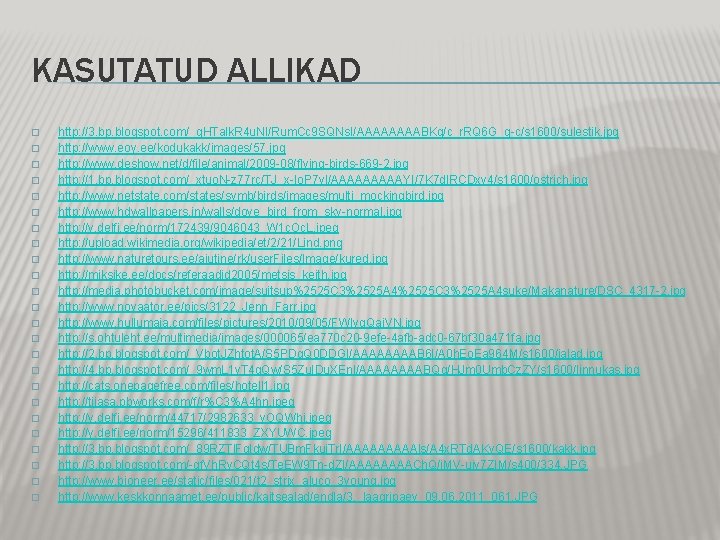 KASUTATUD ALLIKAD � � � � � � http: //3. bp. blogspot. com/_q. HTalk. KASUTATUD ALLIKAD � � � � � � http: //3. bp. blogspot. com/_q. HTalk.