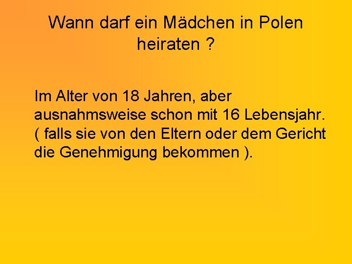 Wann darf ein Mädchen in Polen heiraten ? Im Alter von 18 Jahren, aber