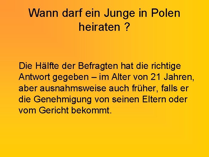 Wann darf ein Junge in Polen heiraten ? Die Hälfte der Befragten hat die