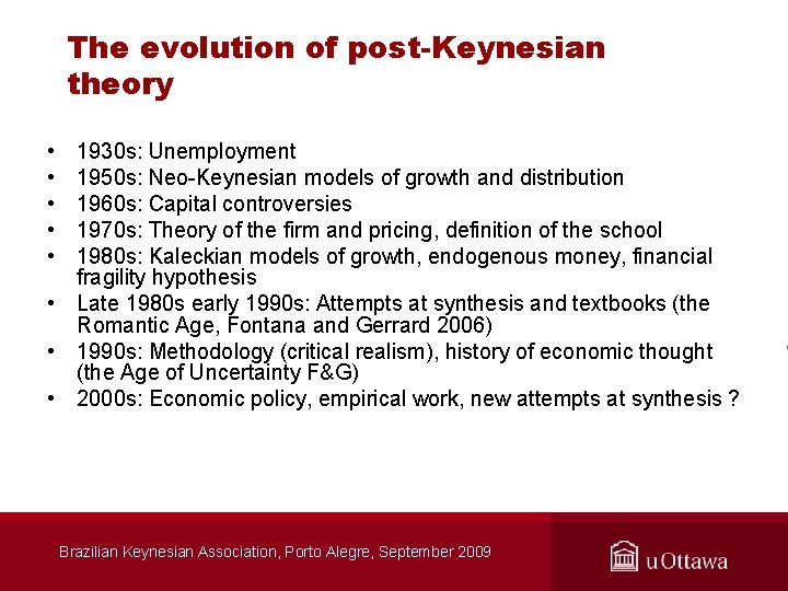 The evolution of post-Keynesian theory • • • 1930 s: Unemployment 1950 s: Neo-Keynesian