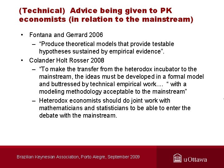 (Technical) Advice being given to PK economists (in relation to the mainstream) • Fontana