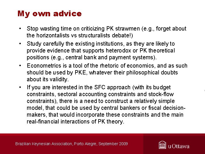 My own advice • Stop wasting time on criticizing PK strawmen (e. g. ,