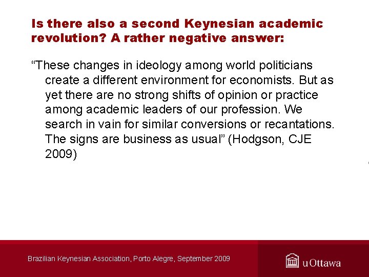 Is there also a second Keynesian academic revolution? A rather negative answer: “These changes
