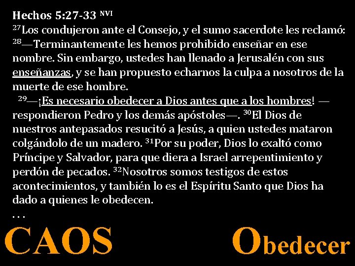 Hechos 5: 27 -33 NVI 27 Los condujeron ante el Consejo, y el sumo