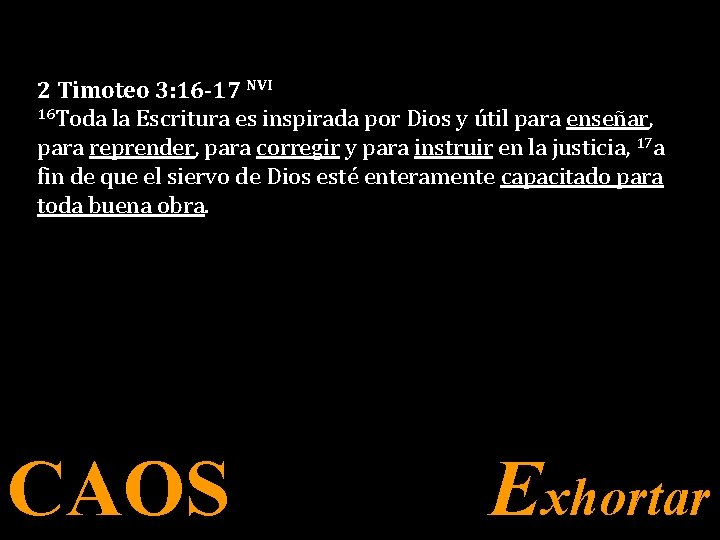 2 Timoteo 3: 16 -17 NVI 16 Toda la Escritura es inspirada por Dios