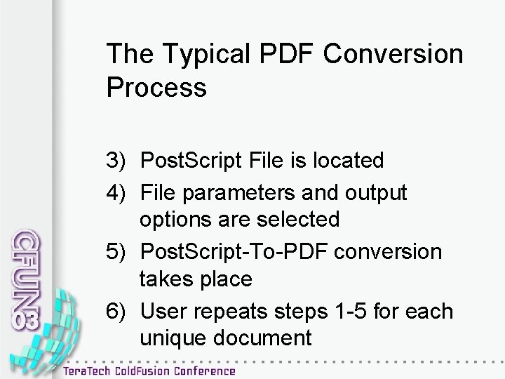 The Typical PDF Conversion Process 3) Post. Script File is located 4) File parameters