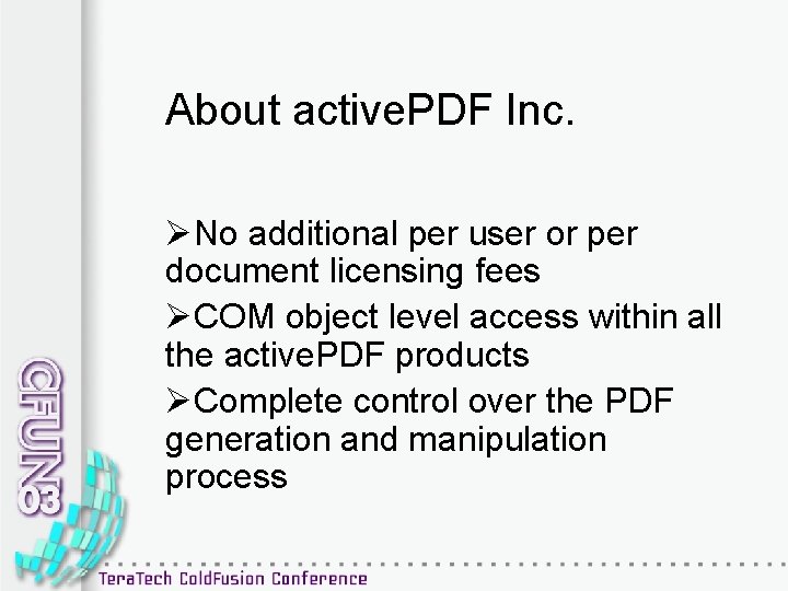 About active. PDF Inc. ØNo additional per user or per document licensing fees ØCOM