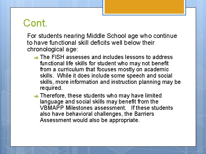 Cont. For students nearing Middle School age who continue to have functional skill deficits Cont. For students nearing Middle School age who continue to have functional skill deficits