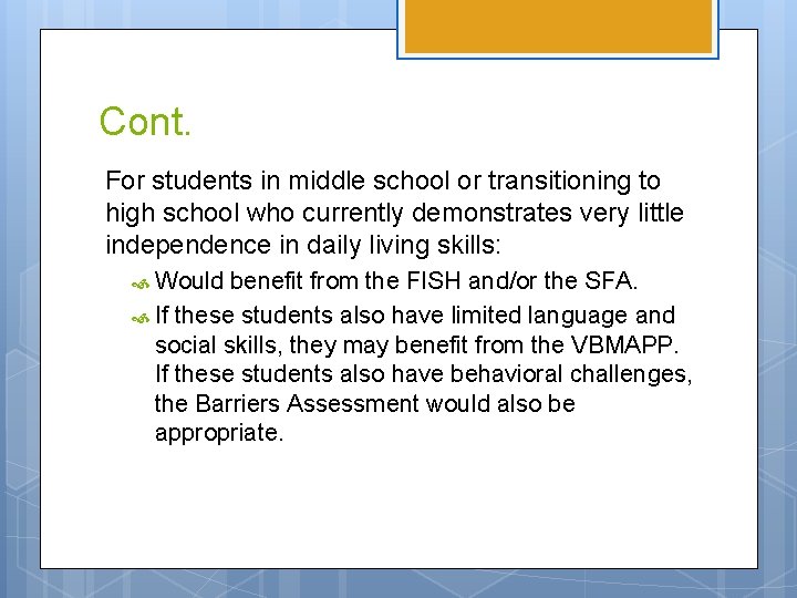 Cont. For students in middle school or transitioning to high school who currently demonstrates Cont. For students in middle school or transitioning to high school who currently demonstrates