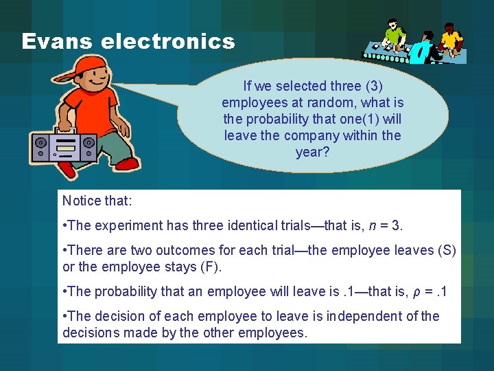 Evans electronics If we selected three (3) employees at random, what is the probability