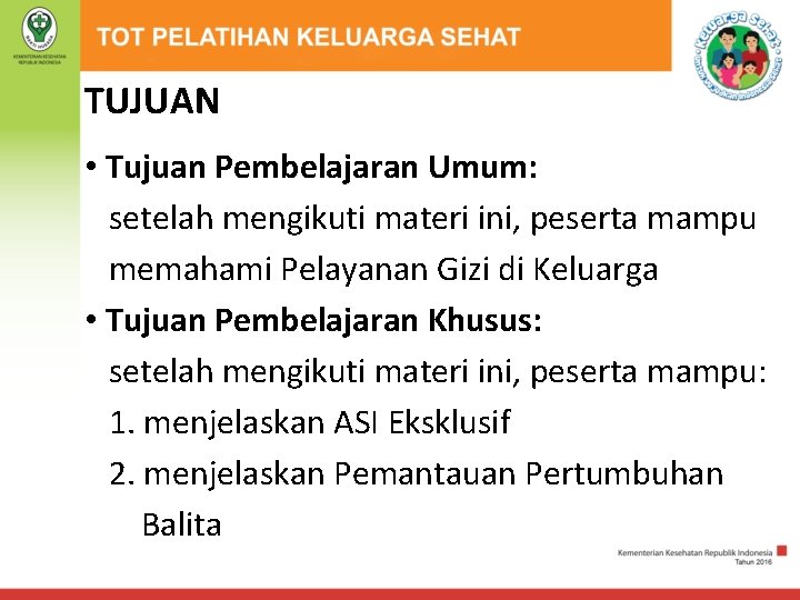 TUJUAN • Tujuan Pembelajaran Umum: setelah mengikuti materi ini, peserta mampu memahami Pelayanan Gizi
