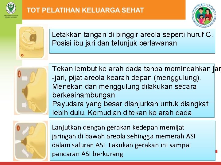 Letakkan tangan di pinggir areola seperti huruf C. Posisi ibu jari dan telunjuk berlawanan