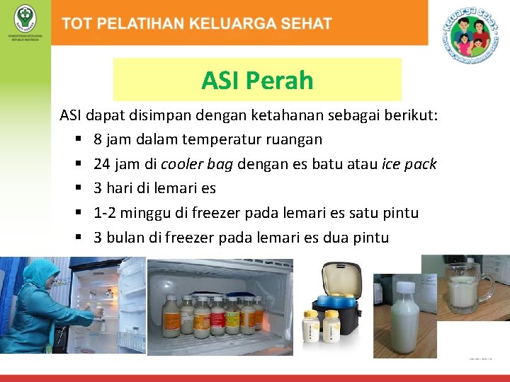 ASI Perah ASI dapat disimpan dengan ketahanan sebagai berikut: § 8 jam dalam temperatur