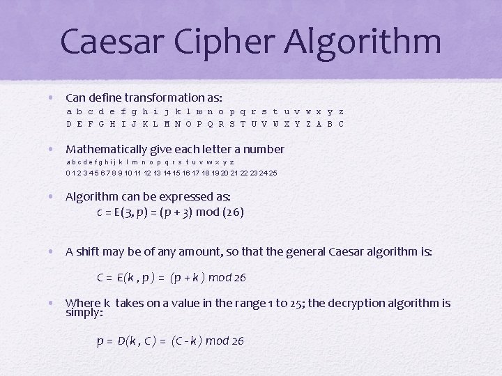 Caesar Cipher Algorithm • Can define transformation as: a b c d e f
