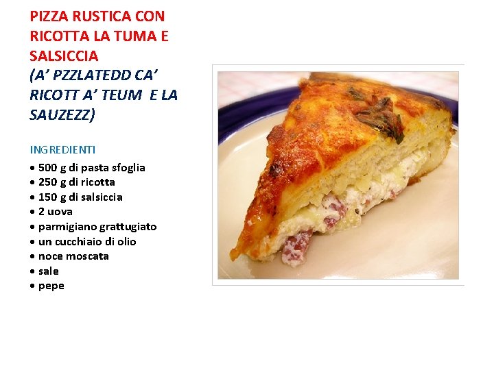 PIZZA RUSTICA CON RICOTTA LA TUMA E SALSICCIA (A’ PZZLATEDD CA’ RICOTT A’ TEUM PIZZA RUSTICA CON RICOTTA LA TUMA E SALSICCIA (A’ PZZLATEDD CA’ RICOTT A’ TEUM