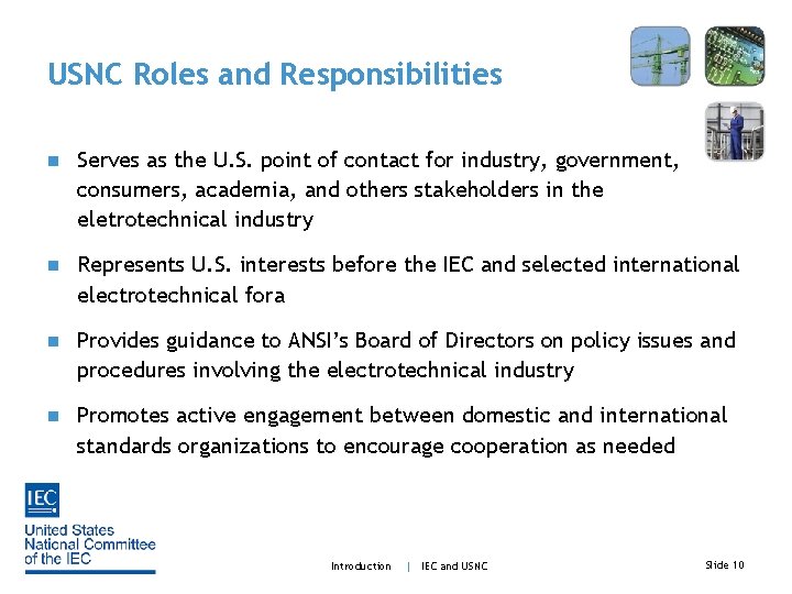 USNC Roles and Responsibilities n Serves as the U. S. point of contact for