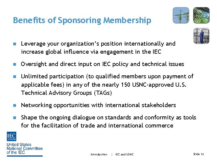 Benefits of Sponsoring Membership n Leverage your organization’s position internationally and increase global influence