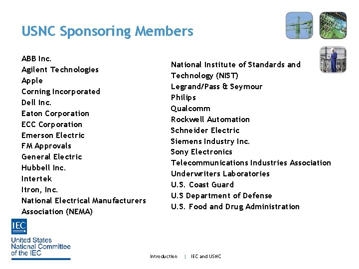 USNC Sponsoring Members ABB Inc. Agilent Technologies Apple Corning Incorporated Dell Inc. Eaton Corporation