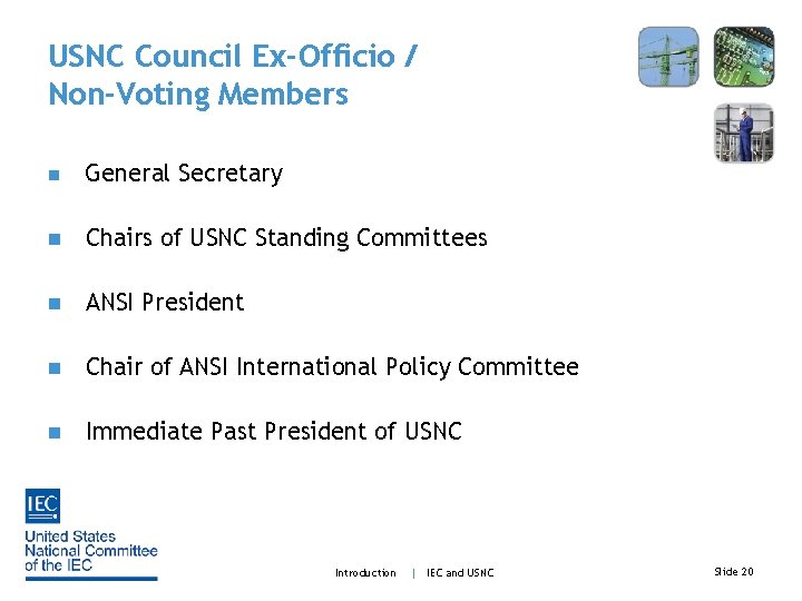 USNC Council Ex-Officio / Non-Voting Members n General Secretary n Chairs of USNC Standing