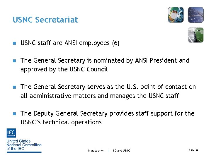 USNC Secretariat n USNC staff are ANSI employees (6) n The General Secretary is