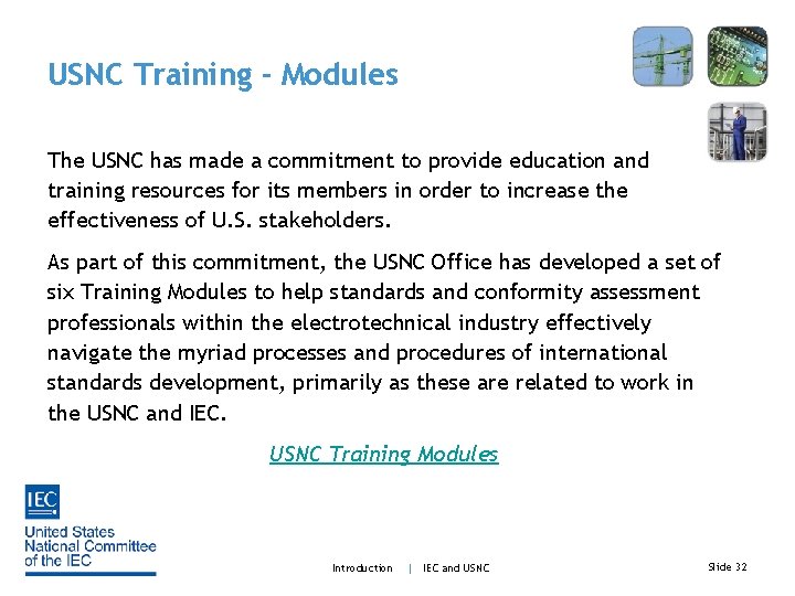USNC Training - Modules The USNC has made a commitment to provide education and