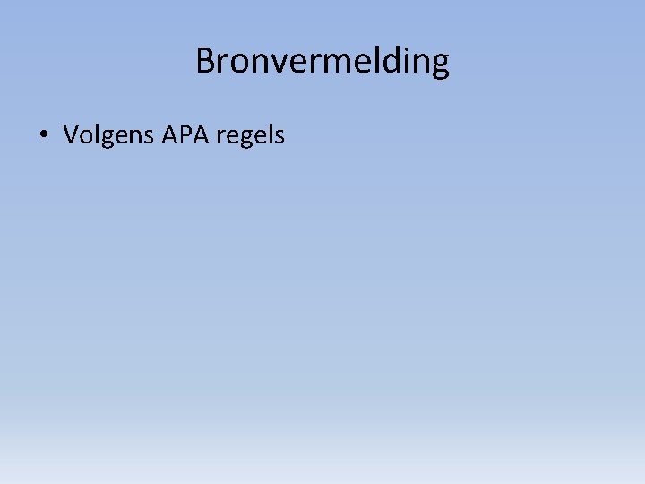 Bronvermelding • Volgens APA regels 