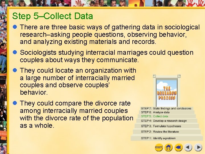 Step 5–Collect Data l There are three basic ways of gathering data in sociological