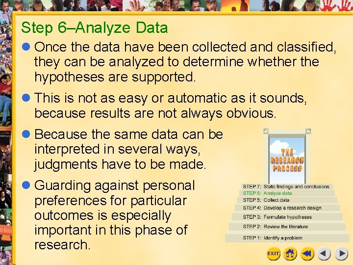 Step 6–Analyze Data l Once the data have been collected and classified, they can