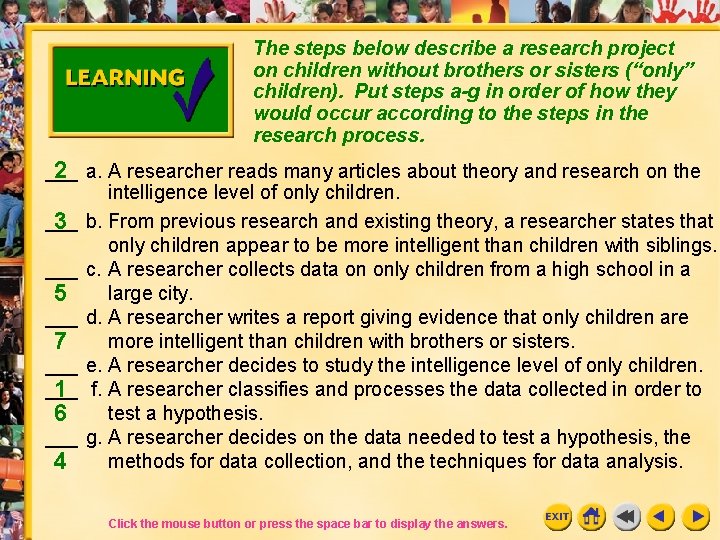 The steps below describe a research project on children without brothers or sisters (“only”