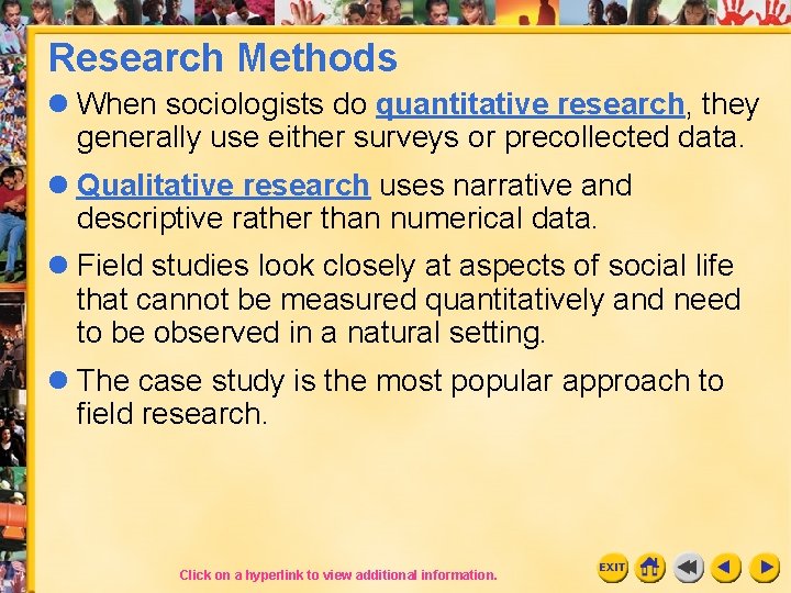 Research Methods l When sociologists do quantitative research, they generally use either surveys or