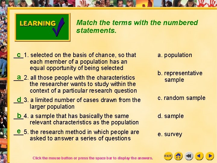 Match the terms with the numbered statements. c selected on the basis of chance,