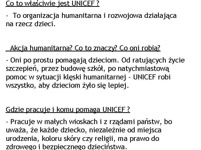 Co to właściwie jest UNICEF ? - To organizacja humanitarna i rozwojowa działająca na