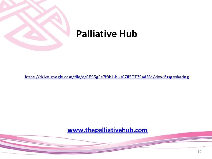 Palliative Hub https: //drive. google. com/file/d/0 B 95 g. Fe 7 f 3 k