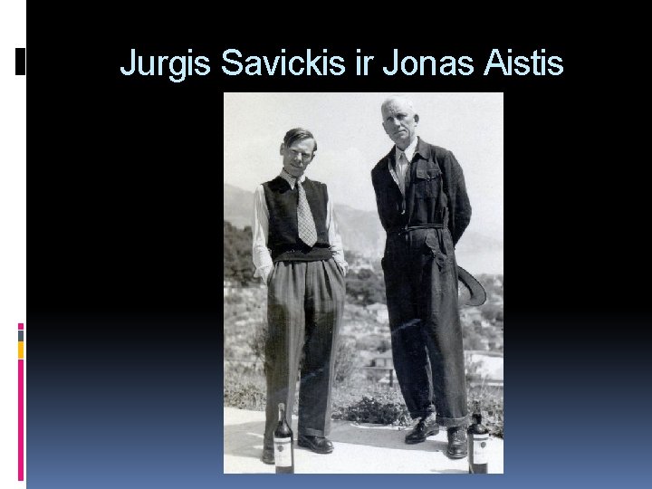 Jurgis Savickis ir Jonas Aistis 