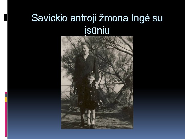 Savickio antroji žmona Ingė su įsūniu 