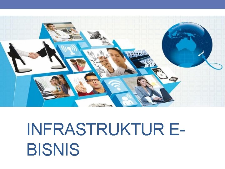 INFRASTRUKTUR EBISNIS 