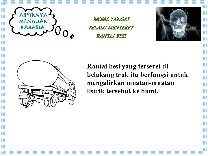 MOBIL TANGKI SELALU MENYERET RANTAI BESI Rantai besi yang terseret di belakang truk itu