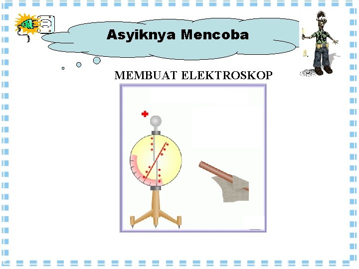 Asyiknya Mencoba MEMBUAT ELEKTROSKOP 