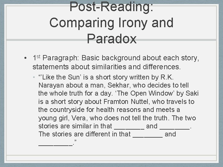 Post-Reading: Comparing Irony and Paradox • 1 st Paragraph: Basic background about each story,