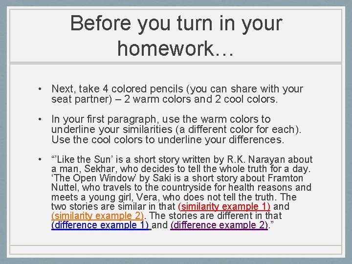 Before you turn in your homework… • Next, take 4 colored pencils (you can