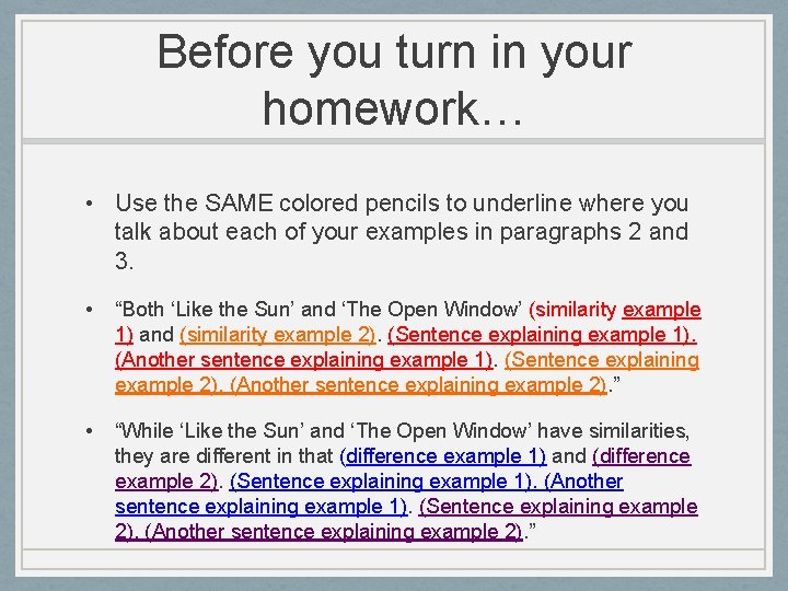 Before you turn in your homework… • Use the SAME colored pencils to underline