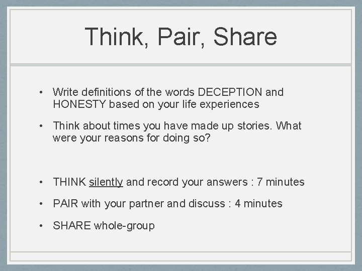 Think, Pair, Share • Write definitions of the words DECEPTION and HONESTY based on