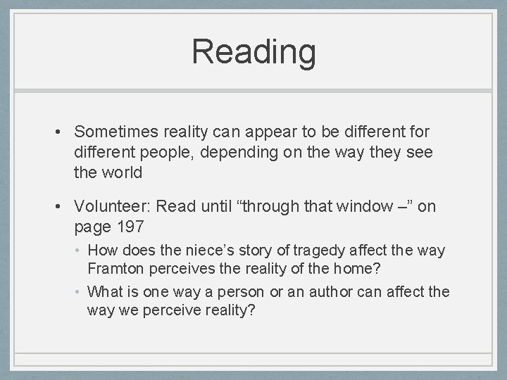 Reading • Sometimes reality can appear to be different for different people, depending on