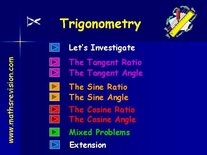 Trigonometry www. mathsrevision. com Let’s Investigate The Tangent Ratio The Tangent Angle The Sine