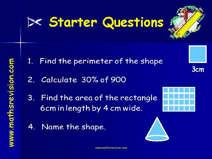 www. mathsrevision. com Starter Questions 3 cm www. mathsrevision. com 