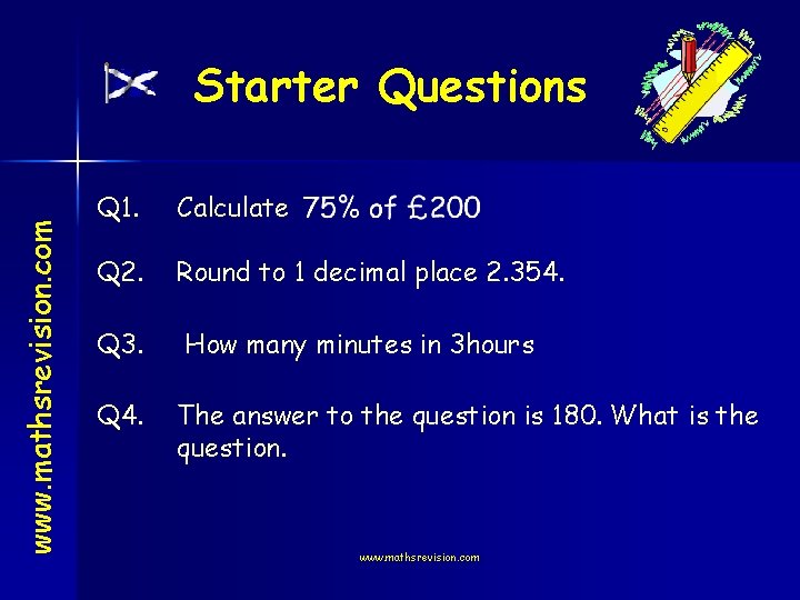 www. mathsrevision. com Starter Questions Q 1. Calculate Q 2. Round to 1 decimal