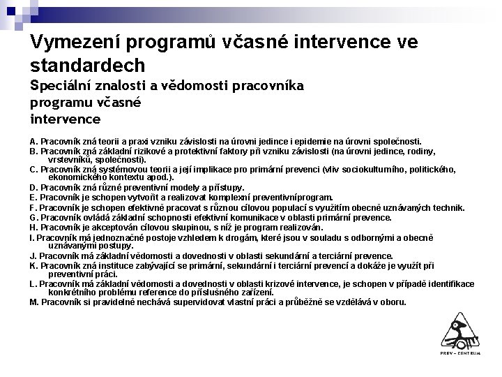 Vymezení programů včasné intervence ve standardech Speciální znalosti a vědomosti pracovníka programu včasné intervence