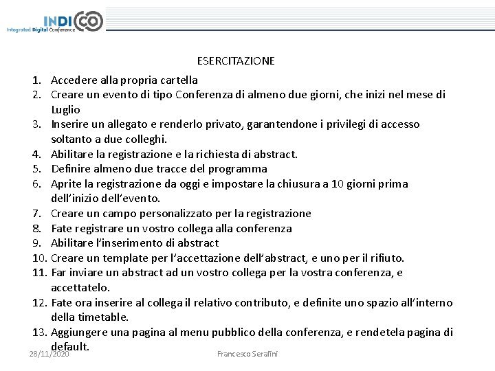 ESERCITAZIONE 1. Accedere alla propria cartella 2. Creare un evento di tipo Conferenza di