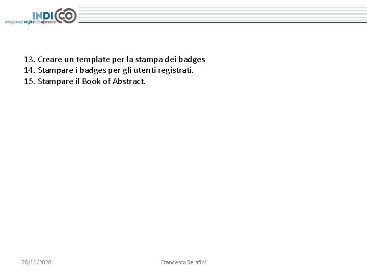 13. Creare un template per la stampa dei badges 14. Stampare i badges per